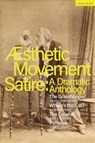 Aesthetic Movement Satire: A Dramatic Anthology - John Hollingshead ; James Albery ; F.C. Burnand ; W.S. Gilbert - 9781350417779