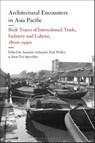 Architectural Encounters in Asia Pacific - Amanda Achmadi ; Paul Walker ; Soon-Tzu (University of Melbourne Speechley - 9781350421400