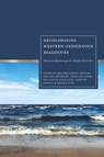 Decolonizing Western-Indigenous Dialogues - Karsten (University of Applied Sciences Clara Hoffbauer Potsdam Kiewitt ; Ronald (University of Applied Sciences of Erfurt Lutz ; Gregory (University of New Mexico Cajete - 9781350425200