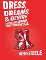 Dress, Dreams, and Desire - Valerie (Director and Chief Curator of The Museum at the Fashion Institute of Technology Steele - 9781350428188