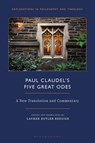 Paul Claudel’s “Five Great Odes” - Paul Claudel - 9781350434349