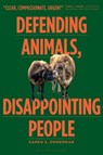 Defending Animals, Disappointing People - Dr Karen S. (University of Washington Emmerman - 9781350435339