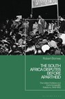 The South Africa Disputes before Apartheid - Robert (York St John University) Barnes - 9781350439535