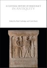 A Cultural History of Democracy in Antiquity - Paul (Clare College Cartledge ; Carol (University of Oxford Atack - 9781350439986