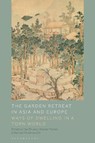 The Garden Retreat in Asia and Europe - Dr Yue (University of Exeter Zhuang ; Alasdair (University of Exeter Forbes ; Michael (University of Texas at Austin Charlesworth - 9781350447424