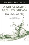 A Midsummer Night’s Dream: The State of Play - Professor Rebecca (University of Pennsylvania Bushnell - 9781350449534