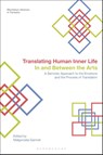 Translating Human Inner Life In and Between the Arts - Malgorzata (John Paul II Catholic University of Lublin Gamrat - 9781350453296