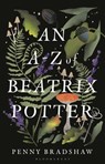 An A-Z of Beatrix Potter - Dr Penny (Associate Professor of English Literature Bradshaw - 9781350453340