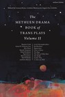 The Methuen Drama Book of Trans Plays Volume 2 - she/her Leanna Keyes ; Lindsey (Linfield College Mantoan ; Angela Farr (Cobb Energy Performing Arts Centre Schiller - 9781350458086