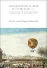 A Cultural History of Color in the Age of Enlightenment - Carole P. (University of Glasgow Biggam ; Kirsten (University of Wisconsin-Madison Wolf - 9781350460140