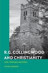 R.G. Collingwood and Christianity - Dr Peter (University of Southampton Johnson - 9781350465459