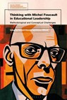 Thinking with Michel Foucault in Educational Leadership - Dr Richard (University of New South Wales Niesche ; Dr Denise (University of Bath Mifsud - 9781350471887