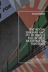 The Social Railway and Its Workers in Europe’s Modern Era, 1880-2023 - Dr David (Independent Scholar Welsh - 9781350500624