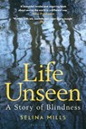 Life Unseen - Selina Mills - 9781350507210