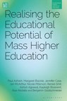Realising the Educational Potential of Mass Higher Education - Dr Paul (Lancaster University Ashwin ; Benjamin (University of Virginia Goldschneider ; Margaret Blackie ; Jennifer (Virginia Tech Case - 9781350511576