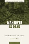 Maneuver is Dead - Lt Col Amos C. Fox - 9781350530850