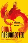 China Resurrected - Frans-Paul van der (Clingendael Institute) Putten - 9781350536586