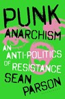 Punk Anarchism - Dr Sean (Northern Arizona University Parson - 9781350537330