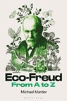 Eco-Freud From A to Z - Dr. Michael (University of the Basque Country Marder - 9781350538436