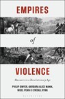 Empires of Violence - Philip (University of Newcastle Dwyer ; Barbara Alice Mann ; Nigel (University of Cape Town Penn ; Lyndall (University of Newcastle Ryan - 9781350538634