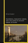 Pleonexia, the Abuse of Power, and the Downfall of Democracies in Ancient Greek Thought - William (University of Washington Tacoma Burghart - 9781350539198