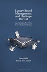 Luxury Brand Management and Heritage Revival - Professor Pierre-Yves (Osaka University Donze ; Harry (Investor and businessman) Guhl - 9781350545328