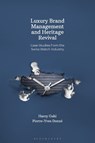 Luxury Brand Management and Heritage Revival - Professor Pierre-Yves (Osaka University Donze ; Harry (Investor and businessman) Guhl - 9781350545335