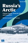 Russia’s Arctic - Professor Marlene (The George Washington University Laruelle ; Emeritus Professor Jean (National Institute for Oriental Languages and Civilizations Radvanyi - 9781350552562