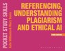 Referencing, Understanding Plagiarism and Ethical AI - Kate (Oxford Brookes University Williams ; Mary (Oxford Davis - 9781350561502