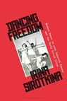 Dancing Freedom - Irina (National Research University Higher School of Economics Sirotkina - 9781350567191