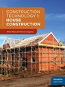 Construction Technology 1: House Construction - Mike (School of the Built Environment Riley ; Alison (Department of the Built Environment Cotgrave - 9781352001891