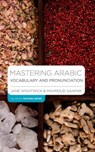 Mastering Arabic Vocabulary and Pronunciation - Jane (G-and-w Publishing Wightwick ; Mahmoud (G-and-W Publishing Gaafar - 9781352002256