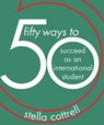 50 Ways to Succeed as an International Student - Stella (Writer Cottrell - 9781352005769