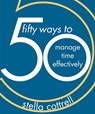 50 Ways to Manage Time Effectively - Stella (Writer Cottrell - 9781352005851