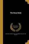The Busy Body - CENTLIVRE,  Susanna ?- ; Oxberry, William - 9781360577579