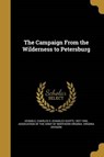 The Campaign From the Wilderness to Petersburg - VENABLE,  Charles S. (Charles Scott) ; Association of the Army of Northern Virg - 9781360728476