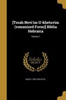 [Torah Nevi'im U-khetuvim (romanized Form)] Biblia Hebraica; Volume 1 - Rudolf Kittel - 9781363532094