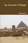 An Account of Egypt - Herodotus - 9781365030086