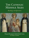 The Catholic Middle Ages: A Primary Document Catholic Study Guide - Phillip Campbell - 9781365089923