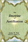 The Doctrine of Justification - Arthur W. Pink - 9781365420368