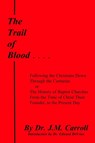 The Trail of Blood - Edward DeVries ; J. M. Carroll - 9781365489457