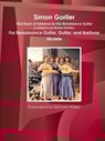 Simon Gorlier Third Book of Tablature for the Renaissance Guitar in Tablature and Modern Notation for Renaissance Guitar, Guitar, and Baritone Ukulele - Michael Walker - 9781365668593