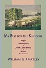 My Best for the Kingdom - HARTLEY,  William G. - 9781365739682