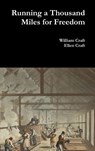 Running a Thousand Miles for Freedom - William Craft ; Ellen Craft - 9781365768194