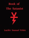 Book of the Satanist - Lucifer Damuel White - 9781365808418