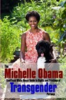 The Michelle Obama Transgender Guide - Richard Saunders - 9781365829246