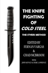 The Knife Fighting of Cold Steel - Chad McBroom ; Marc Lawrence ; John Kovacs - 9781365836305