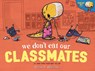 We Don't Eat Our Classmates - Ryan T. Higgins - 9781368003551