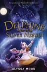 Delphine and the Silver Needle - Alyssa Moon - 9781368048026