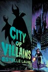 City of Villains-City of Villains, Book 1 - Estelle Laure - 9781368049382